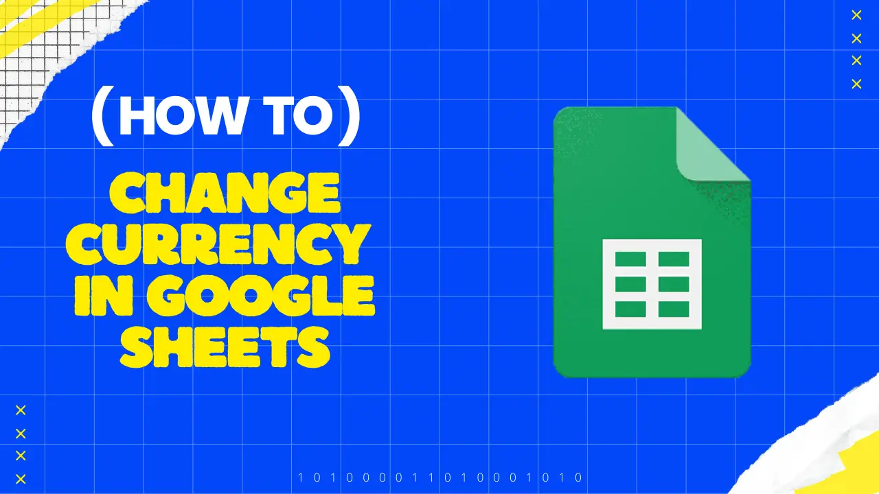 Comment changer la devise dans Google Sheets ?