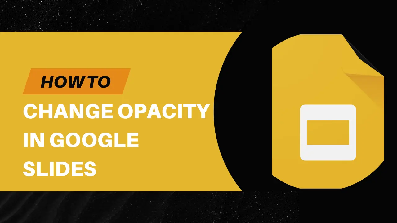 Comment modifier l'opacité dans Google Slides