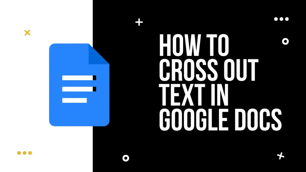 Comment barrer du texte dans Google Docs