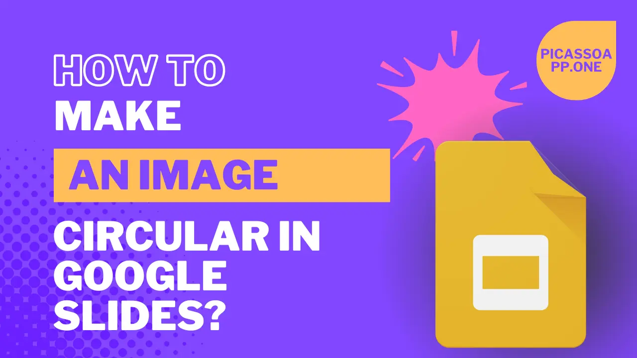 Comment rendre une image circulaire dans Google Slides ?